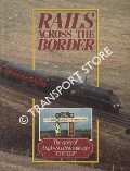 Book cover of Rails Across the Border - The Story of Anglo-Scottish Railways by MULLAY, A.J. 
